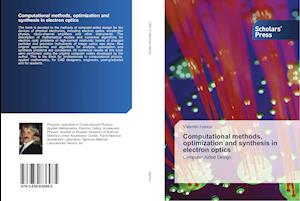 Computational methods, optimization and synthesis in electron optics