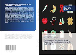 Gene Xpert Testing of Stool Sample for the Diagnosis of Tb in Children