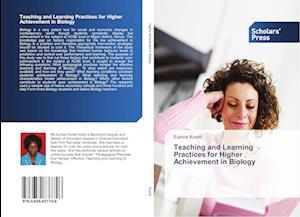 Teaching and Learning Practices for Higher Achievement in Biology