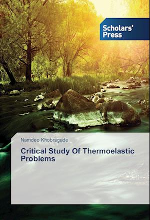 Critical Study Of Thermoelastic Problems