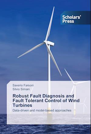 Robust Fault Diagnosis and Fault Tolerant Control of Wind Turbines