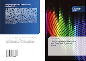 Designing Logic Gates for Mechanical Engineers Part II