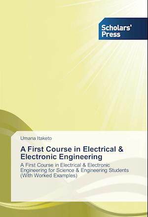 A First Course in Electrical & Electronic Engineering