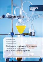 Biological review of the some compounds based multifunctional ligands