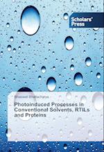 Photoinduced Processes in Conventional Solvents, RTILs and Proteins