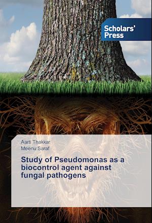 Study of Pseudomonas as a biocontrol agent against fungal pathogens