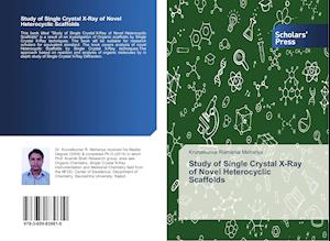 Study of Single Crystal X-Ray of Novel Heterocyclic Scaffolds