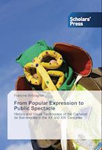 From Popular Expression to Public Spectacle