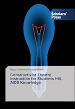 Constructivist Theatre instruction for Students HIV, AIDS Knowledge