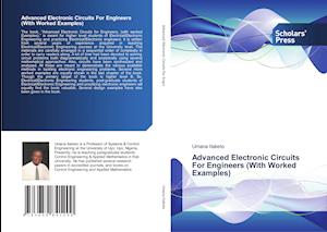 Advanced Electronic Circuits For Engineers (With Worked Examples)