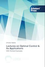 Lectures on Optimal Control & Its Applications