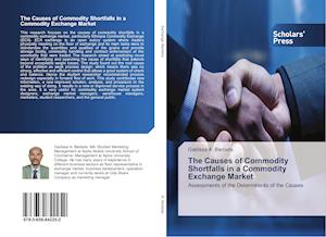 The Causes of Commodity Shortfalls in a Commodity Exchange Market