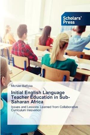 Initial English Language Teacher Education in Sub-Saharan Africa