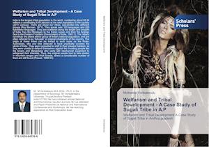 Welfarism and Tribal Development - A Case Study of Sugali Tribe in A.P