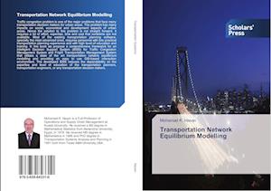 Transportation Network Equilibrium Modelling