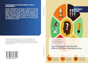 Toxicological and Genetic Effects of Silver Nanoparticles