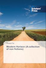 Western Horizon (A collection of non fictions)