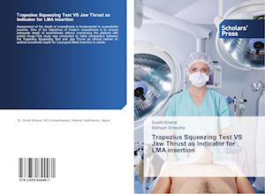 Trapezius Squeezing Test VS Jaw Thrust as Indicator for LMA insertion