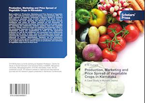 Production, Marketing and Price Spread of Vegetable Crops in Karnataka