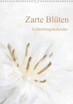 Zarte Blüten / Geburtstagskalender (Wandkalender immerwährend DIN A3 hoch)