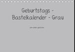 Geburtstags - Bastelkalender - Grau (Tischkalender immerwährend DIN A5 quer)