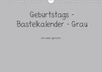 Geburtstags - Bastelkalender - Grau (Wandkalender immerwährend DIN A4 quer)