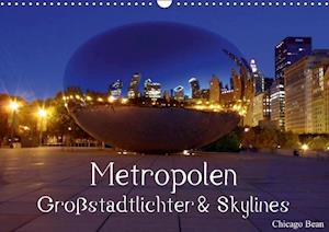 Metropolen . Großstadtlichter & Skylines (Wandkalender immerwährend DIN A3 quer)