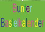 Bunter Bastelkalender (Wandkalender immerwährend DIN A3 quer)