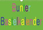 Bunter Bastelkalender (Wandkalender immerwährend DIN A4 quer)