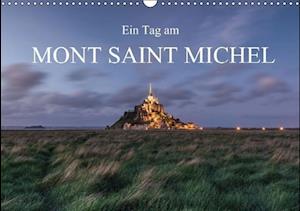 Ein Tag am Mont Saint Michel (Wandkalender immerwährend DIN A3 quer)