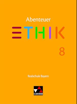 Abenteuer Ethik 8 Lehrbuch Realschule Bayern