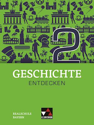 Geschichte entdecken 2 Lehrbuch Bayern