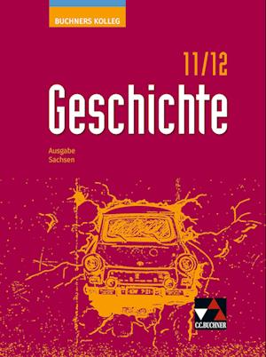 Buchners Kolleg Geschichte Sachsen 11/12 - neu