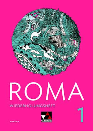 Roma A Wiederholungsheft 1 zu den Lektionen 1-10