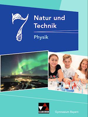 Natur und Technik 7: Physik Gymnasium Bayern