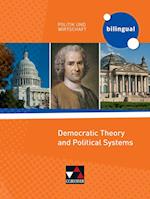 Politik und Wirtschaft - bilingual. Democratic Theory and Political Systems
