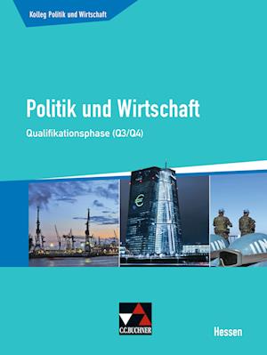 Kolleg Politik und Wirtschaft Hessen Qualifikationsphase Q3/4 Schülerbuch