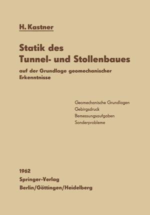 Statik des Tunnel- und Stollenbaues auf der Grundlagen geomechanischer Erkenntnisse