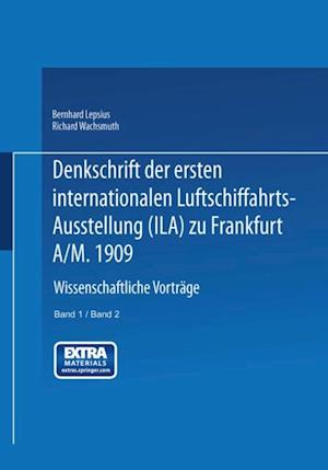 Denkschrift der ersten internationalen Luftschiffahrts-Ausstellung (Ila) zu Frankfurt a/M. 1909