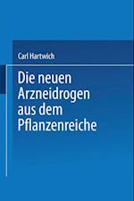 Die Neuen Arzneidrogen aus dem Pflanzenreiche