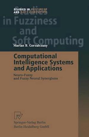 Computational Intelligence Systems and Applications : Neuro-Fuzzy and Fuzzy Neural Synergisms