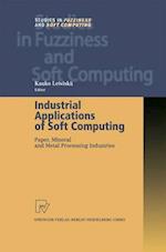 Industrial Applications of Soft Computing : Paper, Mineral and Metal Processing Industries 
