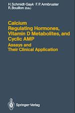 Calcium Regulating Hormones, Vitamin D Metabolites, and Cyclic AMP Assays and Their Clinical Application