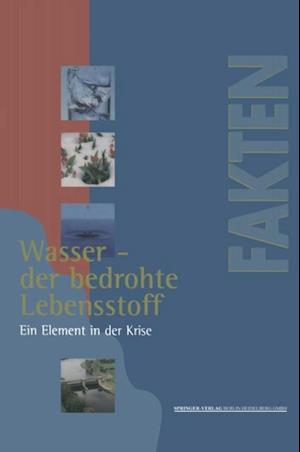 Wasser — der bedrohte Lebensstoff