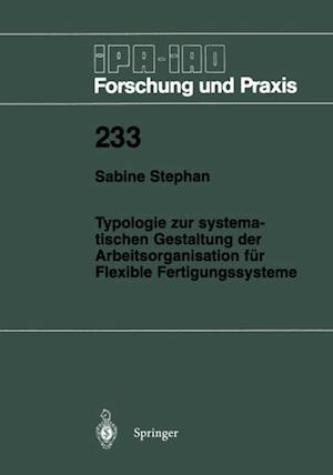 Typologie zur systematischen Gestaltung der Arbeitsorganisation für Flexible Fertigungssysteme