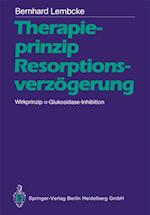 Therapieprinzip Resorptionsverzögerung. Wirkprinzip a-Glukosidase-Inhibition