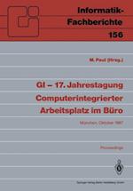 GI — 17. Jahrestagung Computerintegrierter Arbeitsplatz im Büro