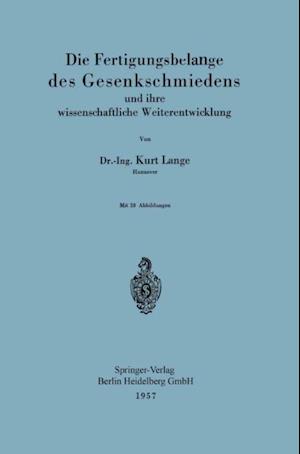 Die Fertigungsbelange des Gesenkschmiedens und ihre wissenschaftliche Weiterentwicklung