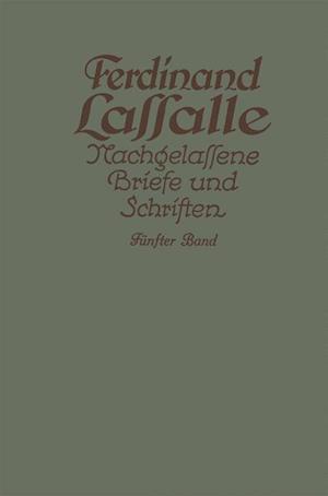 Lassalles Briefwechsel Aus Den Jahren Seiner Arbeiteragitation 1862-1864