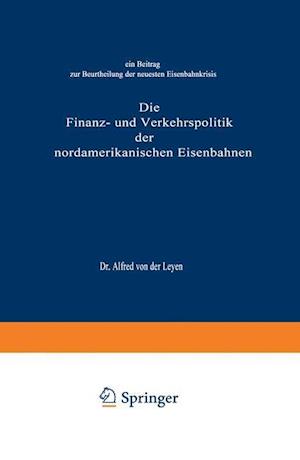 Die Finanz- Und Verkehrspolitik Der Nordamerikanischen Eisenbahnen